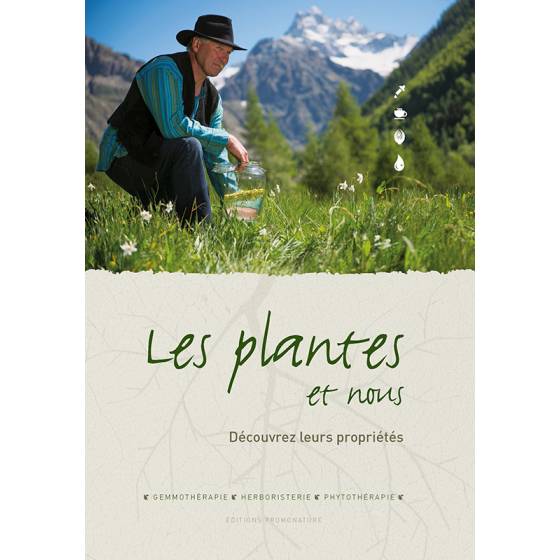 Livre "Les Plantes et nous" - Gemmothérapie, Herboristerie, Phytothérapie